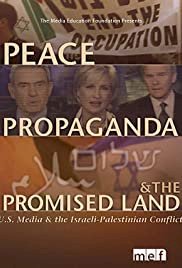 Peace, Propaganda & the Promised Land - Movie Poster Peace, Propaganda & the Promised Land - Movie Poster