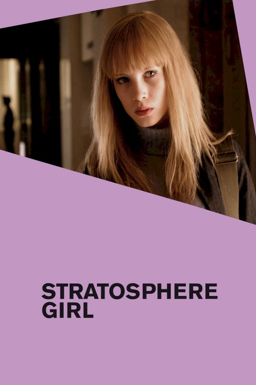 Stratosphere Girl - Movie Poster Stratosphere Girl - Movie Poster
