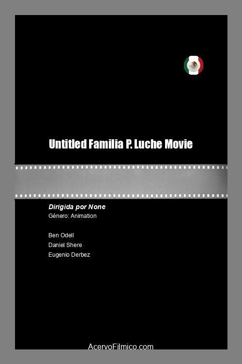Familia P. Luche Movie - Movie Poster