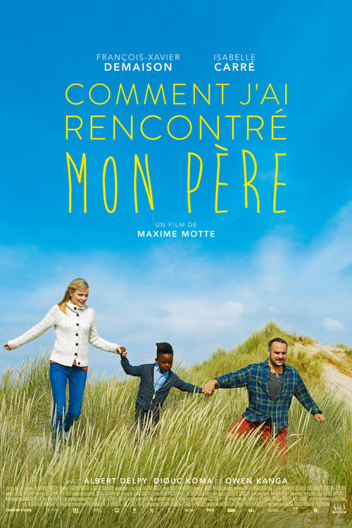 Comment j'ai rencontré mon père - Movie Poster Comment j'ai rencontré mon père - Movie Poster