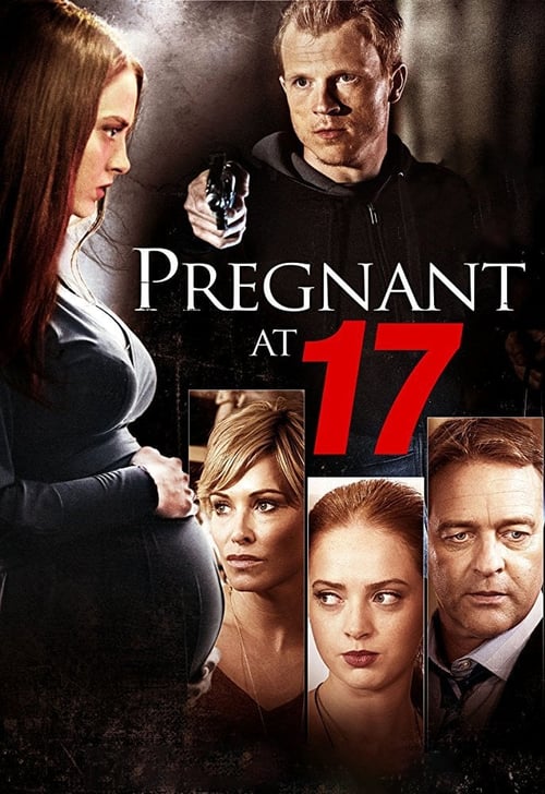 Pregnant at 17 - Movie Poster Pregnant at 17 - Movie Poster