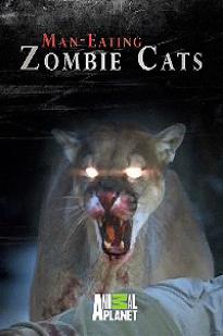 Man-Eating Zombie Cats - Movie Poster Man-Eating Zombie Cats - Movie Poster