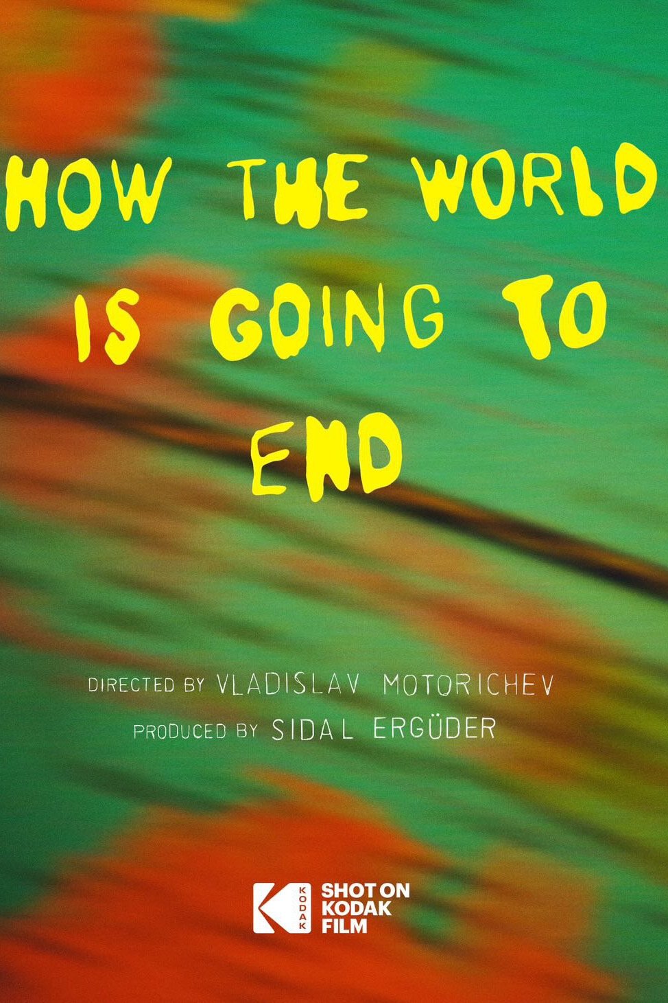 How The World Is Going To End - Movie Poster How The World Is Going To End - Movie Poster