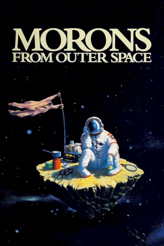 Morons from Outer Space - Movie Poster Morons from Outer Space - Movie Poster