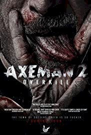 Axeman 2: Overkill - Movie Poster Axeman 2: Overkill - Movie Poster