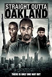 Straight Outta Oakland - Movie Poster Straight Outta Oakland - Movie Poster