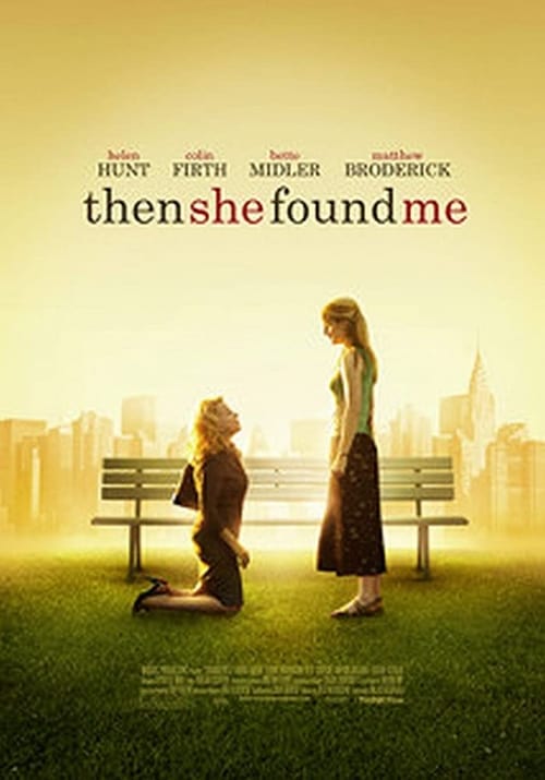 Then She Found Me - Movie Poster Then She Found Me - Movie Poster