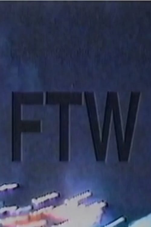 FTW - Movie Poster FTW - Movie Poster