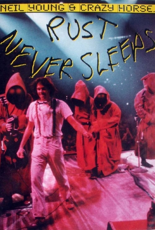 Neil Young & Crazy Horse: Rust Never Sleeps - Movie Poster Neil Young & Crazy Horse: Rust Never Sleeps - Movie Poster
