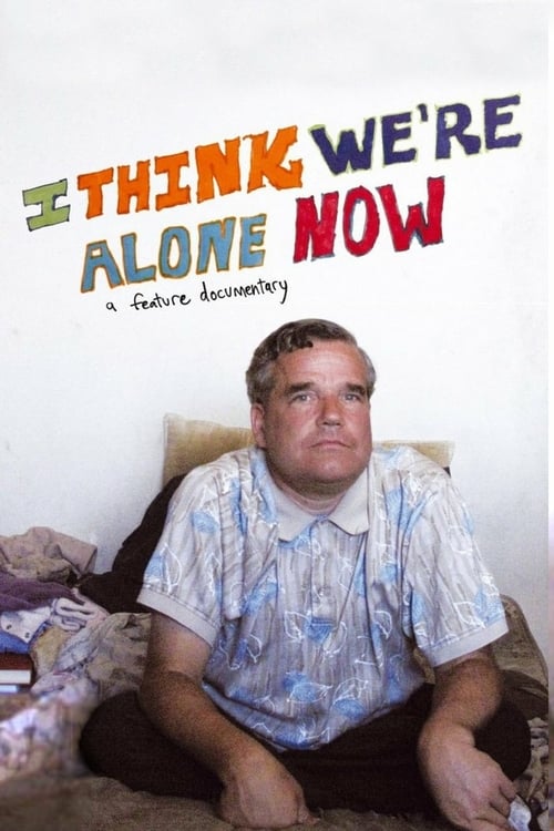I Think We're Alone Now - Movie Poster I Think We're Alone Now - Movie Poster