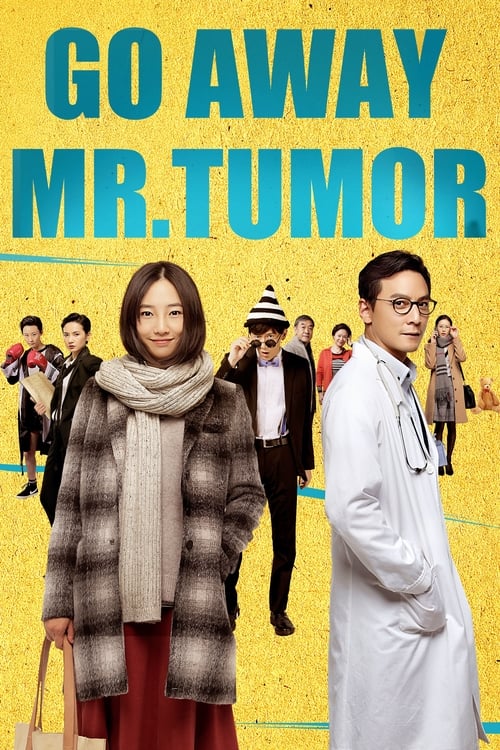 Go Away Mr. Tumor - Movie Poster Go Away Mr. Tumor - Movie Poster