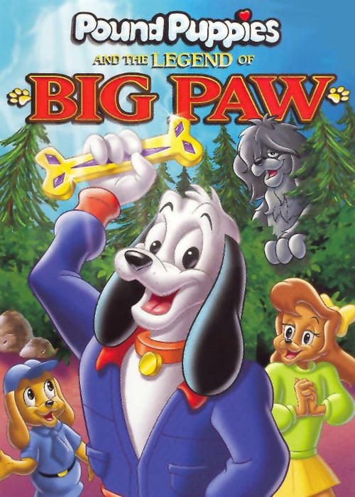 Pound Puppies and the Legend of Big Paw - Movie Poster Pound Puppies and the Legend of Big Paw - Movie Poster