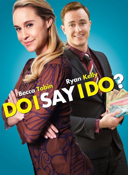 Do I Say I Do? - Movie Poster Do I Say I Do? - Movie Poster