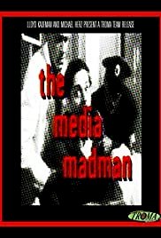 The Media Madman - Movie Poster The Media Madman - Movie Poster