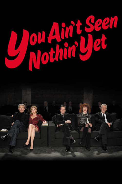 You Ain't Seen Nothin' Yet - Movie Poster You Ain't Seen Nothin' Yet - Movie Poster