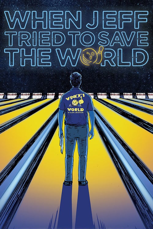 When Jeff Tried to Save the World - Movie Poster When Jeff Tried to Save the World - Movie Poster
