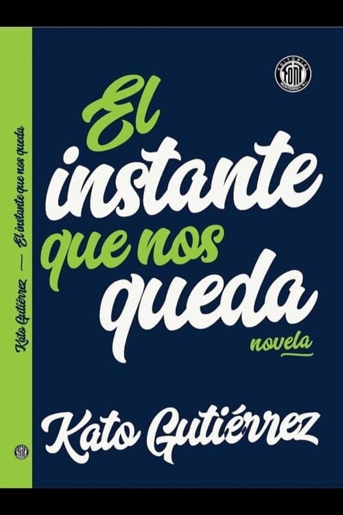 El Instante que nos queda - Movie Poster