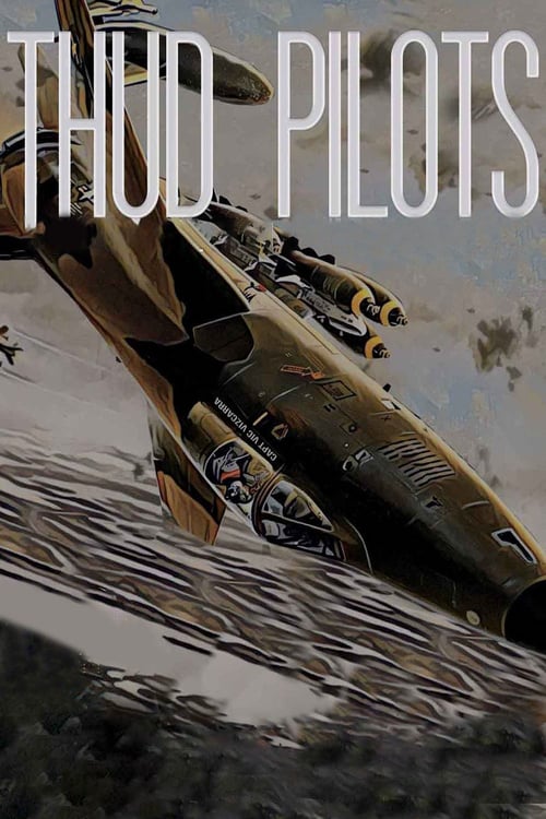 Thud Pilots - Movie Poster Thud Pilots - Movie Poster
