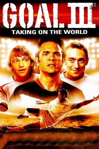 Goal III: Taking on the World - Movie Poster Goal III: Taking on the World - Movie Poster