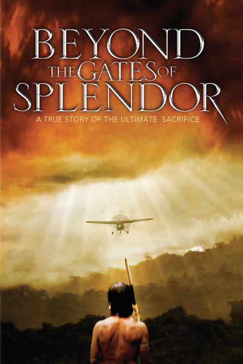 Beyond the Gates of Splendor - Movie Poster Beyond the Gates of Splendor - Movie Poster