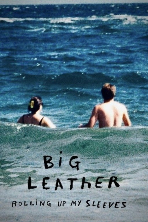 Big Leather: Rolling Up My Sleeves - Movie Poster Big Leather: Rolling Up My Sleeves - Movie Poster