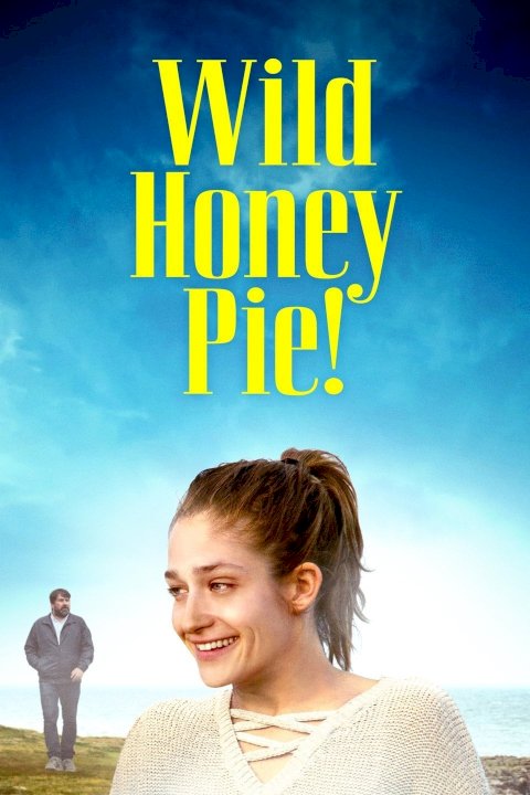 Wild Honey Pie! - Movie Poster Wild Honey Pie! - Movie Poster