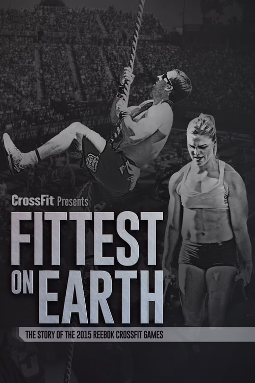 Fittest on Earth: The Story of the 2015 Reebok CrossFit Games - Movie Poster Fittest on Earth: The Story of the 2015 Reebok CrossFit Games - Movie Poster