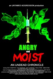 Angry and Moist: An Undead Chronicle - Movie Poster