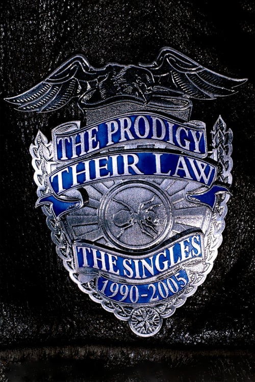 The Prodigy: Their Law - The Singles 1990-2005 - Movie Poster The Prodigy: Their Law - The Singles 1990-2005 - Movie Poster