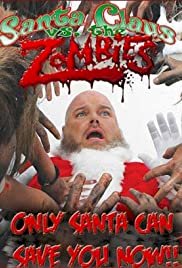 Santa Claus Versus the Zombies - Movie Poster Santa Claus Versus the Zombies - Movie Poster