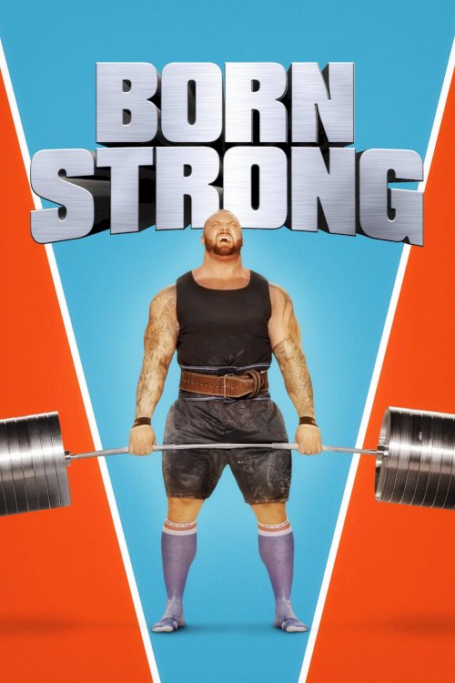 Born Strong - Movie Poster Born Strong - Movie Poster