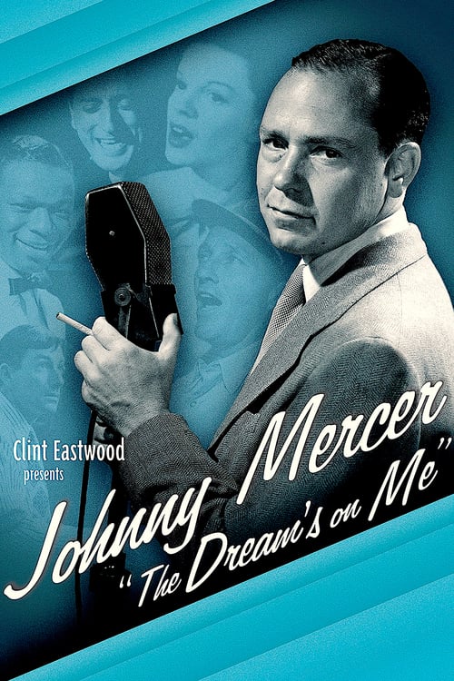 Johnny Mercer: The Dream's on Me - Movie Poster Johnny Mercer: The Dream's on Me - Movie Poster
