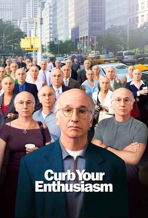Larry David: Curb Your Enthusiasm - Movie Poster Larry David: Curb Your Enthusiasm - Movie Poster