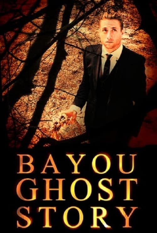 Bayou Ghost Story - Movie Poster Bayou Ghost Story - Movie Poster