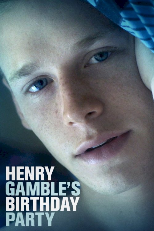 Henry Gamble's Birthday Party - Movie Poster