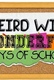 Weird Wild Wonderful Days of School - Movie Poster Weird Wild Wonderful Days of School - Movie Poster