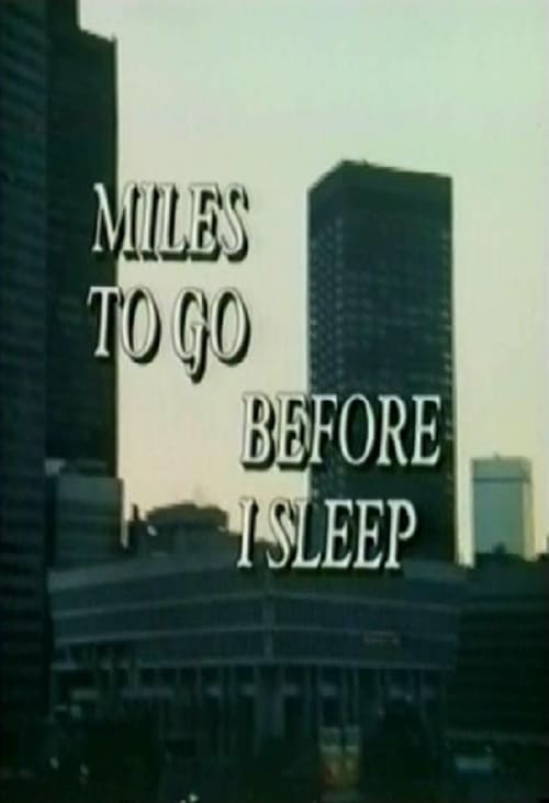 Miles To Go Before I Sleep - Movie Poster Miles To Go Before I Sleep - Movie Poster