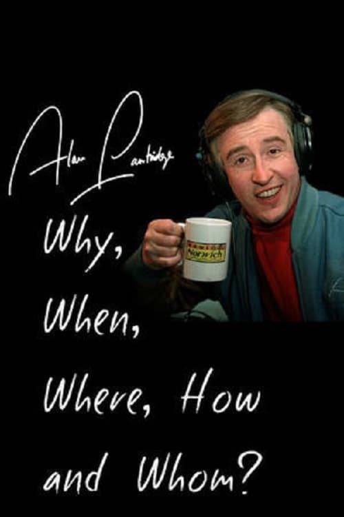 Alan Partridge: Why, When, Where, How And Whom? - Movie Poster Alan Partridge: Why, When, Where, How And Whom? - Movie Poster