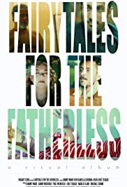 Fairytales for the Fatherless - Movie Poster Fairytales for the Fatherless - Movie Poster