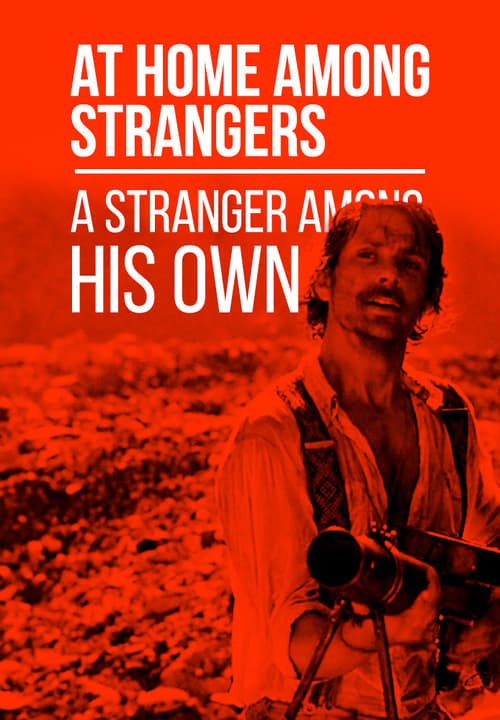 At Home Among Strangers, a Stranger Among His Own - Movie Poster At Home Among Strangers, a Stranger Among His Own - Movie Poster