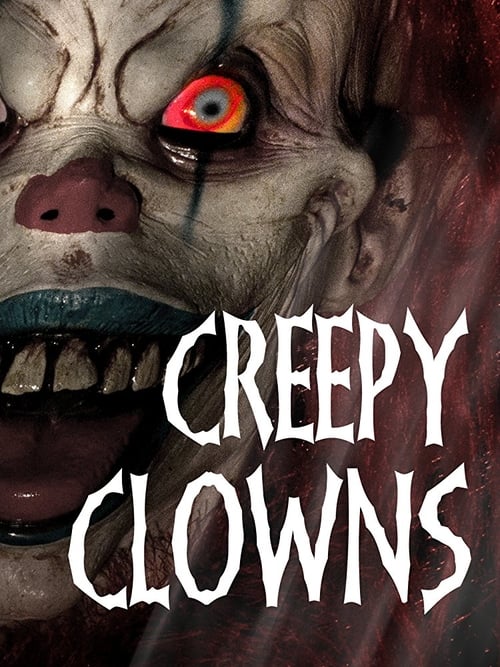 Creepy Clowns - Movie Poster Creepy Clowns - Movie Poster