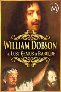 William Dobson: The Lost Genius of Baroque - Movie Poster William Dobson: The Lost Genius of Baroque - Movie Poster