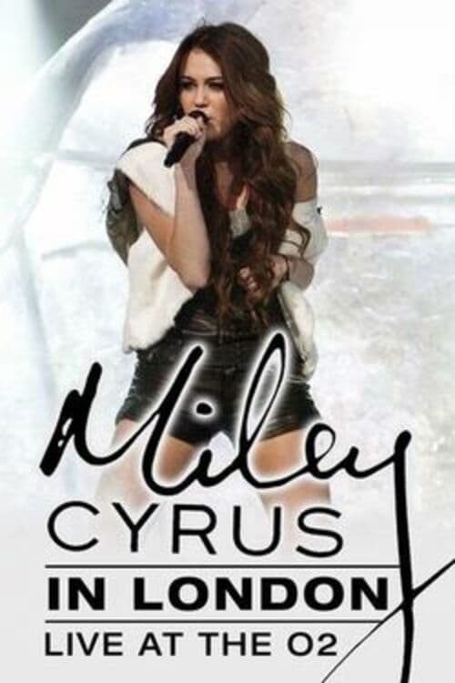 Miley Cyrus: Live at the O2 - Movie Poster Miley Cyrus: Live at the O2 - Movie Poster