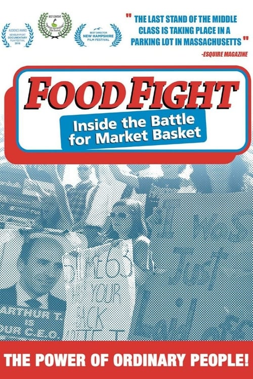 Food Fight: Inside The Battle for Market Basket - Movie Poster Food Fight: Inside The Battle for Market Basket - Movie Poster