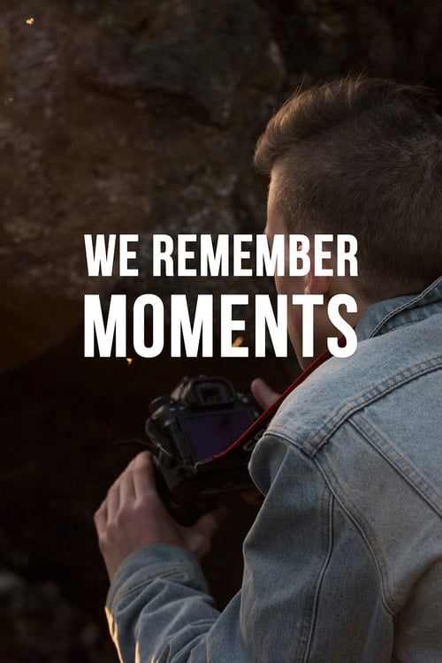 We Remember Moments - Movie Poster We Remember Moments - Movie Poster