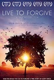 Live to Forgive - Movie Poster Live to Forgive - Movie Poster