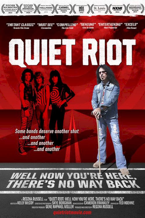 Quiet Riot: Well Now You're Here, There's No Way Back - Movie Poster Quiet Riot: Well Now You're Here, There's No Way Back - Movie Poster