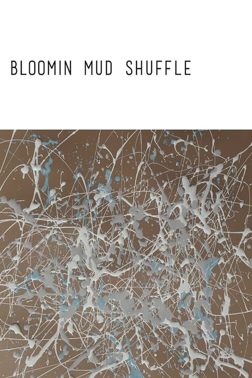 Bloomin Mud Shuffle - Movie Poster