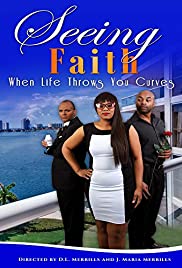 Seeing Faith: When Life Throws You Curves - Movie Poster Seeing Faith: When Life Throws You Curves - Movie Poster