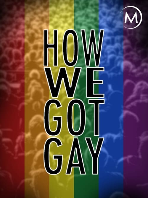 How We Got Gay - Movie Poster